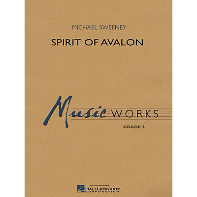 Hal Leonard Spirit of Avalon Concert Band Level 3 Composed by Michael Sweeney