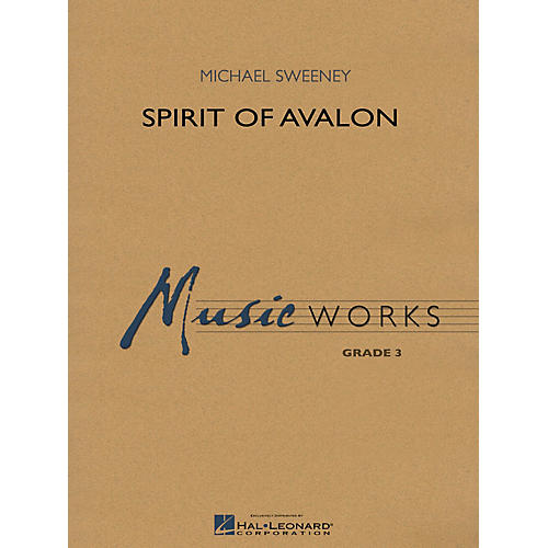 Hal Leonard Spirit of Avalon Concert Band Level 3 Composed by Michael Sweeney