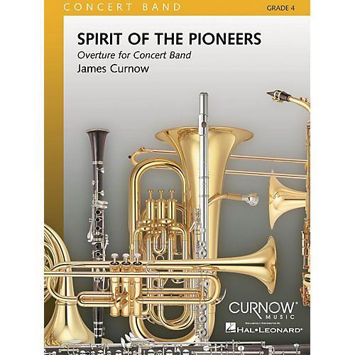 Curnow Music Spirit of the Pioneers (Grade 4 - Score and Parts) Concert Band Level 4 Composed by James Curnow