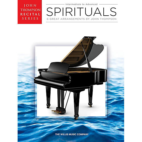 Hal Leonard Spirituals John Thompson Recital Series Intermediate to Advanced Level Piano
