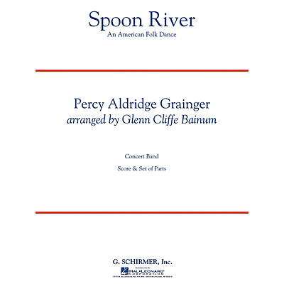 G. Schirmer Spoon River Concert Band Level 4 Composed by Percy Aldridge Grainger Arranged by Glenn Cliffe Bainum