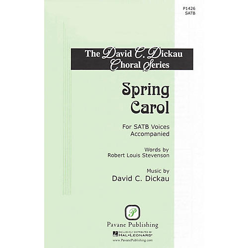 PAVANE Spring Carol SATB composed by David C. Dickau
