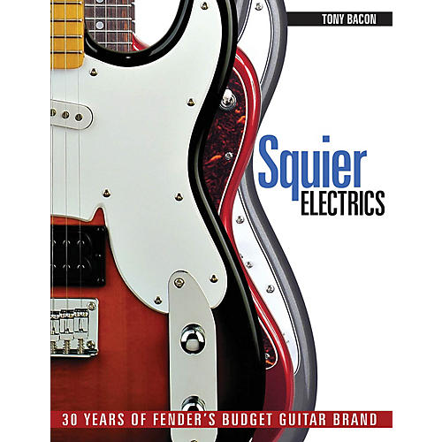 Squier Electrics (30 Years of Fender's Budget Guitar Brand) Book Series Softcover Written by Tony Bacon