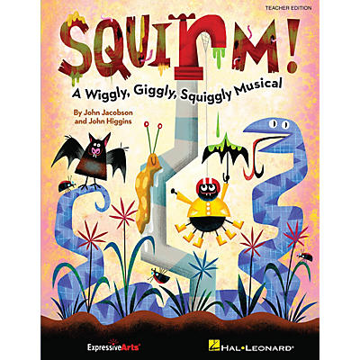 Hal Leonard Squirm! (A Wiggly, Giggly, Squiggly Musical) Performance/Accompaniment CD Composed by John Jacobson