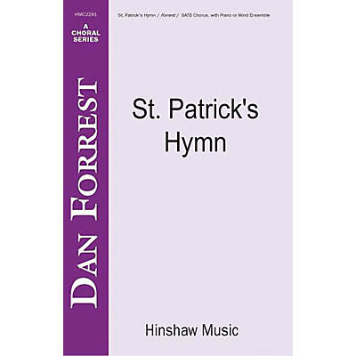 Hinshaw Music St Patrick's Hymn SATB composed by Dan Forrest