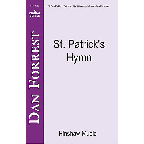 Hinshaw Music St Patrick's Hymn SATB composed by Dan Forrest