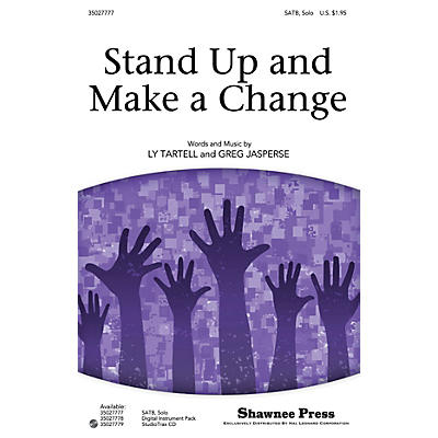 Shawnee Press Stand Up and Make a Change SATB, SOLO composed by Ly Tartell