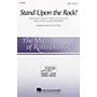 Hal Leonard Stand Upon the Rock! 2-Part Composed by Rollo Dilworth