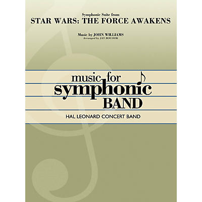Hal Leonard Star Wars: The Force Awakens - Symphonic Suite Concert Band Level 4 Arranged by Jay Bocook