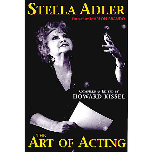 Stella Adler - The Art of Acting Applause Books Series Hardcover Written by Howard Kissel