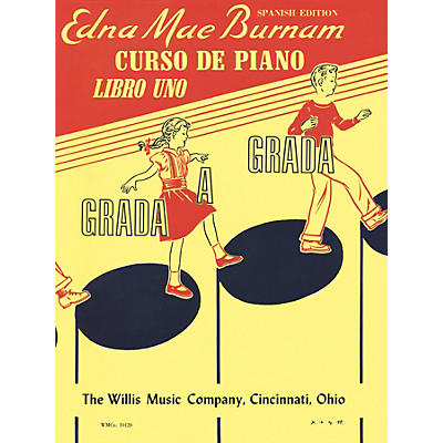 Willis Music Step by Step Piano Course - Book 1 - Spanish Edition Willis Series Written by Edna Mae Burnam