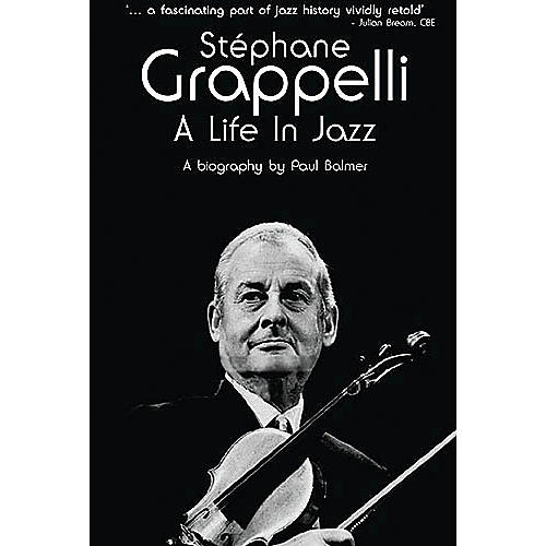 Stephane Grappelli (A Life in Jazz) Omnibus Press Series Softcover