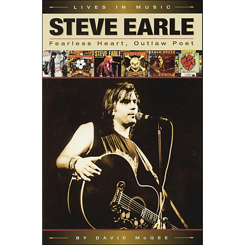 Steve Earle - Fearless Heart, Outlaw Poet