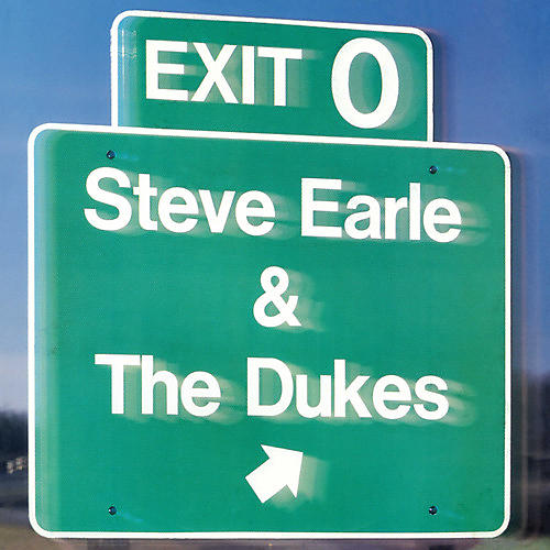 Steve Earle & the Dukes - Exit O