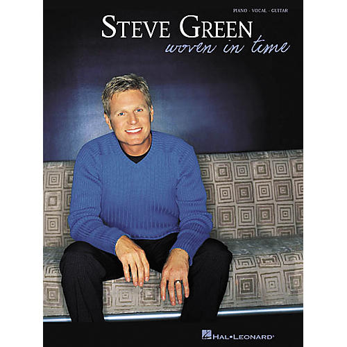 Steve Green - Woven in Time Piano, Vocal, Guitar Songbook
