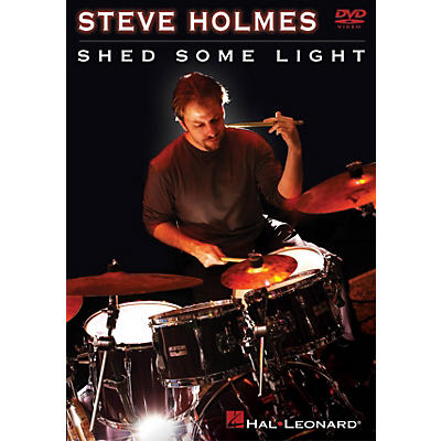 Hal Leonard Steve Holmes - Shed Some Light Instructional/Drum/DVD Series DVD Performed by Steve Holmes