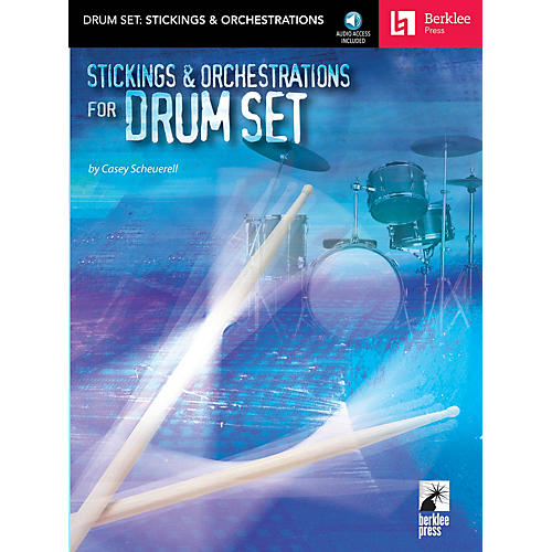 Stickings & Orchestrations for Drum Set Berklee Press Series Softcover with CD Written by Casey Scheurell