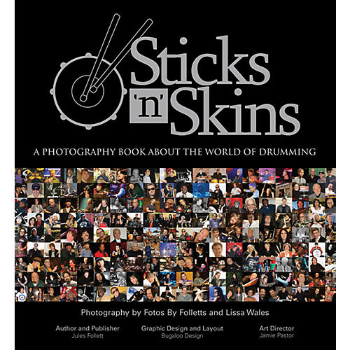 Sticks 'n Skins: A Photography Book About The World of Drumming Book