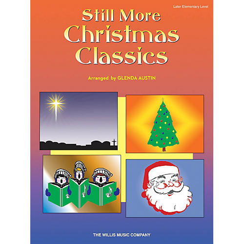 Still More Christmas Classics (Later Elem Level) Willis Series Book