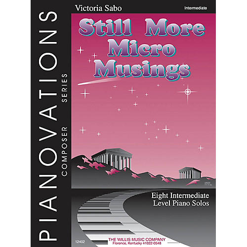 Willis Music Still More Micro Musings Willis Series Book by Victoria Sabo (Level Early Inter)