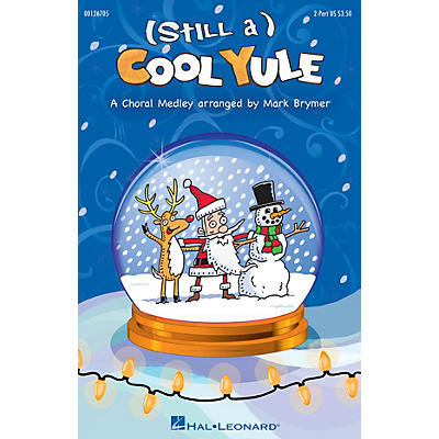 Hal Leonard (Still a) Cool Yule 2-Part arranged by Mark Brymer