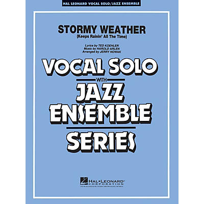 Hal Leonard Stormy Weather (Vocal Solo with Jazz Ensemble (Key: F)) Jazz Band Level 3-4 Composed by Harold Arlen