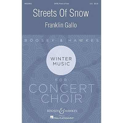 Boosey and Hawkes Streets of Snow (Boosey & Hawkes Contemporary Choral Series) SATB W/ FLUTE composed by Franklin Gallo