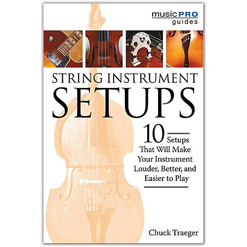 String Instrument Setups: 10 Setups That Will Make Your Instrument Better