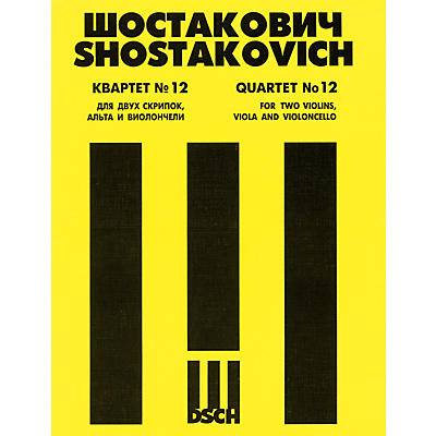 DSCH String Quartet No. 12, Op. 133 (Score) DSCH Series Composed by Dmitri Shostakovich