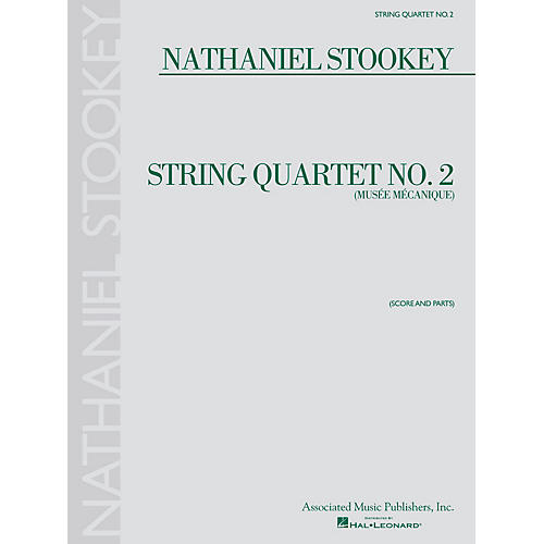 Associated String Quartet No. 2 (Musée Mécanique) String Ensemble Series Softcover Composed by Nathaniel Stookey