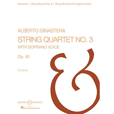 Boosey and Hawkes String Quartet No. 3, Op. 40 Boosey & Hawkes Scores/Books Series Composed by Alberto E. Ginastera