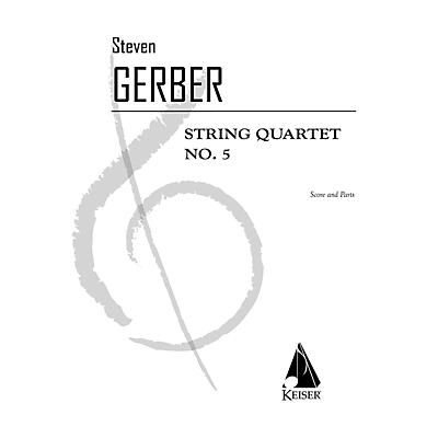 Lauren Keiser Music Publishing String Quartet No. 5 LKM Music Series Composed by Steven Gerber