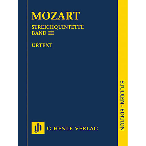 G. Henle Verlag String Quintets - Volume III Henle Study Scores by Wolfgang Amadeus Mozart Edited by Ernst Herttrich