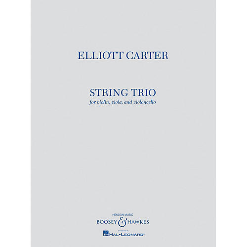 Boosey and Hawkes String Trio (Violin, Viola, and Violoncello) Boosey & Hawkes Chamber Music Series by Elliott Carter