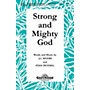 Shawnee Press Strong and Mighty God SATB arranged by Stan Pethel