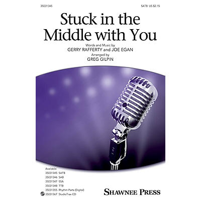 Shawnee Press Stuck in the Middle with You SATB arranged by Greg Gilpin