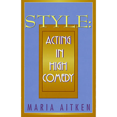 Style (Acting in High Comedy) Applause Books Series Softcover