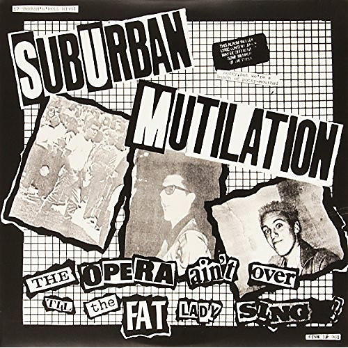 Suburban Mutilation - Opera Ain't Over Til the Fat Lady Sings