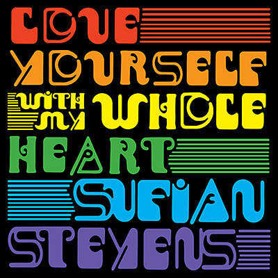 Sufjan Stevens - Love Yourself / With My Whole Heart