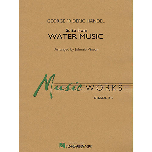 Hal Leonard Suite from Water Music Concert Band Level 2 Arranged by Johnnie Vinson