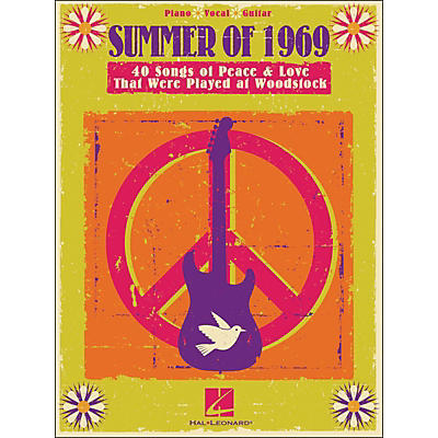 Hal Leonard Summer Of 1969 - Songs Of Peace & Love That Were Played At Woodstock arranged for piano, vocal, and guitar (P/V/G)