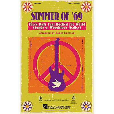 Hal Leonard Summer of '69 - Three Days That Rocked the World (Songs of Woodstock Medley) 2-Part by Roger Emerson