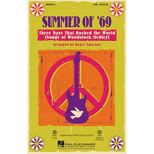 Hal Leonard Summer of '69 - Three Days That Rocked the World (Songs of Woodstock Medley) SAB by Roger Emerson