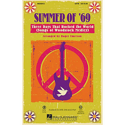 Hal Leonard Summer of '69 - Three Days That Rocked the World (Songs of Woodstock Medley) SATB by Roger Emerson