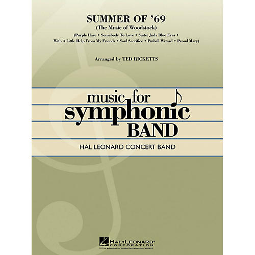Hal Leonard Summer of '69 (The Music of Woodstock) Concert Band Level 4 Arranged by Ted Ricketts