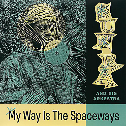 Sun Ra - My Way Is the Spaceways