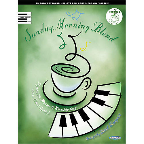 Sunday Morning Blend, Vol 5 25 Solo Kybd Medleys For Contemporary Worship for Upper Inter Piano