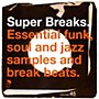 ALLIANCE Super Breaks - Super Breaks: Essential Funk Soul and Jazz Samples and Break-Beats, Vol. 1