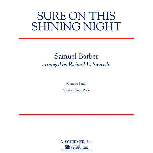 G. Schirmer Sure on This Shining Night Concert Band Level 3 Composed by Samuel Barber Arranged by Richard Saucedo