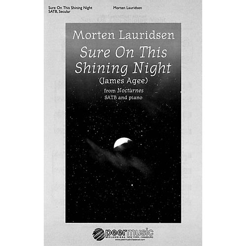 PEER MUSIC Sure on This Shining Night (from Nocturnes SATB and Piano) Composed by Morten Lauridsen